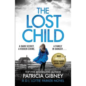 Little, Brown Book Group The Lost Child : A Gripping Detective Thriller With A Heart-Stopping Twist Little, Brown Book Group The Lost Child : A Gripping Detective Thriller With A Heart-Stopping Twist
