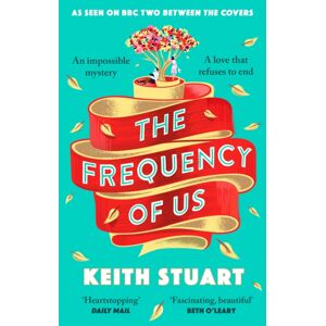 Little, Brown Book Group The Frequency Of Us : A Bbc2 Between The Covers Book Club Pick Little, Brown Book Group The Frequency Of Us : A Bbc2 Between The Covers Book Club Pick
