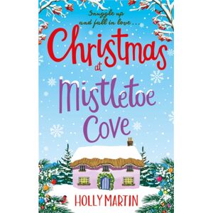 Little, Brown Book Group Christmas At Mistletoe Cove : A Heartwarming, Feel Good Christmas Romance To Fall In Love With Little, Brown Book Group Christmas At Mistletoe Cove : A Heartwarming, Feel Good Christmas Romance To Fall In Love With