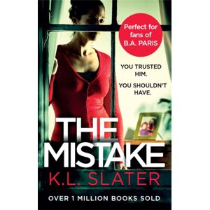 Little, Brown Book Group The Mistake : An Unputdownable Psychological Thriller With A Brilliant Twist Little, Brown Book Group The Mistake : An Unputdownable Psychological Thriller With A Brilliant Twist