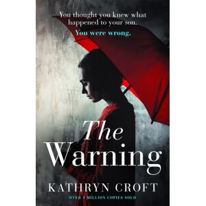 Little, Brown Book Group The Warning : A Nail-Biting, Gripping Psychological Thriller Little, Brown Book Group The Warning : A Nail-Biting, Gripping Psychological Thriller