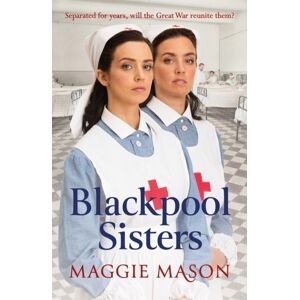 Little, Brown Book Group Blackpool Sisters : A Heart-Warming And Heartbreaking Wartime Family Saga, From The Much-Loved Author Little, Brown Book Group Blackpool Sisters : A Heart-Warming And Heartbreaking Wartime Family Saga, From The Much-Loved Author