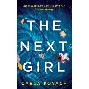 Little, Brown Book Group The Next Girl : A Gripping Thriller With A Heart-Stopping Twist Little, Brown Book Group The Next Girl : A Gripping Thriller With A Heart-Stopping Twist