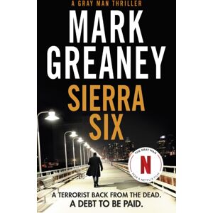 Little, Brown Book Group Sierra Six : The Action-Packed Gray Man Novel - Now A Major Netflix Film Little, Brown Book Group Sierra Six : The Action-Packed Gray Man Novel - Now A Major Netflix Film