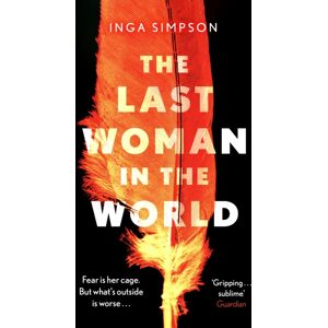 Little, Brown Book Group The Last Woman In The World Little, Brown Book Group The Last Woman In The World
