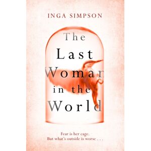 Little, Brown Book Group The Last Woman In The World Little, Brown Book Group The Last Woman In The World
