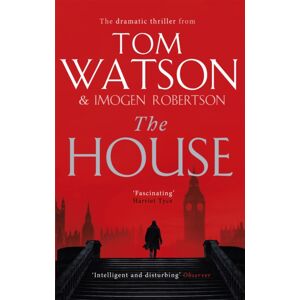 Little, Brown Book Group The House : The Most Utterly Gripping, Must-Read Political Thriller Of The Twenty-First Century Little, Brown Book Group The House : The Most Utterly Gripping, Must-Read Political Thriller Of The Twenty-First Century