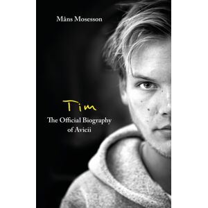 Little, Brown Book Group Tim – The Official Biography Of Avicii : The Subject Of Netflix Documentary 'Avicii – I’m Tim' Little, Brown Book Group Tim – The Official Biography Of Avicii : The Subject Of Netflix Documentary 'Avicii – I’m Tim'