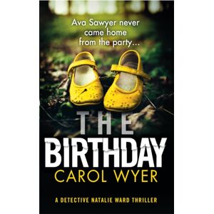 Little, Brown Book Group The Birthday : An Absolutely Gripping Crime Thriller Little, Brown Book Group The Birthday : An Absolutely Gripping Crime Thriller