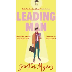 Little, Brown Book Group Leading Man : A Hilarious And Relatable Coming-Of-Age Story From Justin Myers, King Of The Thoroughly Modern Comedy Little, Brown Book Group Leading Man : A Hilarious And Relatable Coming-Of-Age Story From Justin Myers, King Of The Thoroughly Modern Comedy