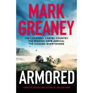 Little, Brown Book Group Armored : The Thrilling Action Series From The Author Of The Gray Man Little, Brown Book Group Armored : The Thrilling Action Series From The Author Of The Gray Man