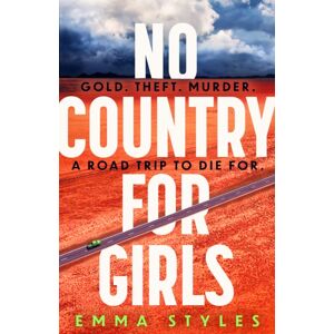 Little, Brown Book Group No Country For Girls : The Most Original, High-Octane Thriller Of The Year Little, Brown Book Group No Country For Girls : The Most Original, High-Octane Thriller Of The Year