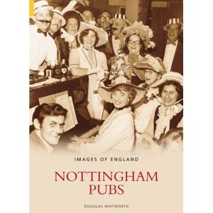 The History Press Ltd Nottingham Pubs The History Press Ltd Nottingham Pubs