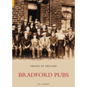 The History Press Ltd Bradford Pubs The History Press Ltd Bradford Pubs
