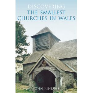 The History Press Ltd Discovering The Smallest Churches In Wales The History Press Ltd Discovering The Smallest Churches In Wales