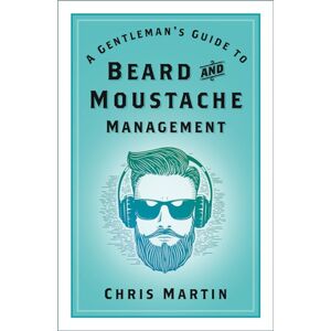 The History Press Ltd A Gentleman'S Guide To Beard And Moustache Management The History Press Ltd A Gentleman'S Guide To Beard And Moustache Management