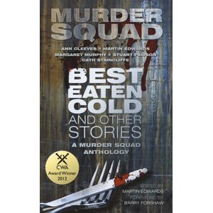 The History Press Ltd Eaten Cold And Other Stories : A Murder Squad Anthology The History Press Ltd Eaten Cold And Other Stories : A Murder Squad Anthology