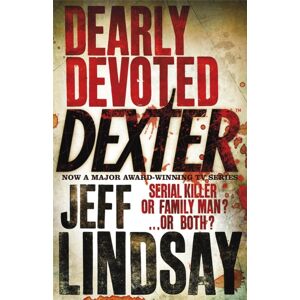 Orion Publishing Co Dearly Devoted Dexter : The Gripping Thriller That'S Inspired The Showtime Series Dexter: Original Sin And Dexter: Resurrection (Book Two) Orion Publishing Co Dearly Devoted Dexter : The Gripping Thriller That'S Inspired The Showtime Series Dexter: Original Sin And Dexter: Resurrection (Book Two)