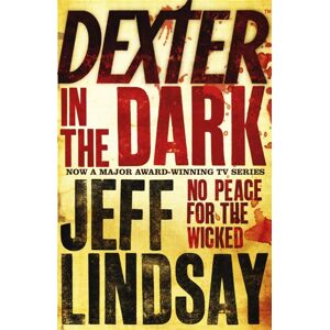 Orion Publishing Co Dexter In The Dark : The Gripping Thriller That'S Inspired The Showtime Series Dexter: Original Sin And Dexter: Resurrection (Book Three) Orion Publishing Co Dexter In The Dark : The Gripping Thriller That'S Inspired The Showtime Series Dexter: Original Sin And Dexter: Resurrection (Book Three)