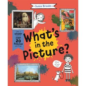Pan Macmillan What'S In The Picture? : Take A Closer Look At Over 20 Famous Paintings Pan Macmillan What'S In The Picture? : Take A Closer Look At Over 20 Famous Paintings