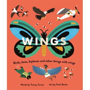 Pan Macmillan Wings : Birds, Bees, Biplanes And Other Things With Wings Pan Macmillan Wings : Birds, Bees, Biplanes And Other Things With Wings