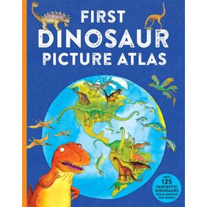 Pan Macmillan First Dinosaur Picture Atlas : Meet 125 Fantastic Dinosaurs From Around The World Pan Macmillan First Dinosaur Picture Atlas : Meet 125 Fantastic Dinosaurs From Around The World