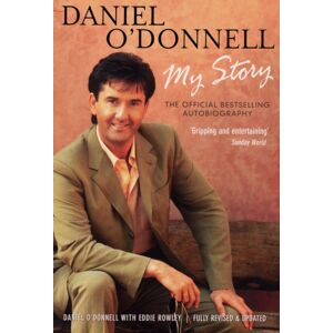 Ebury Publishing Daniel O'Donnell - My Story Ebury Publishing Daniel O'Donnell - My Story