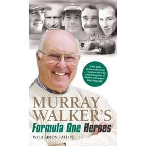Ebury Publishing Murray Walker'S Formula One Heroes Ebury Publishing Murray Walker'S Formula One Heroes