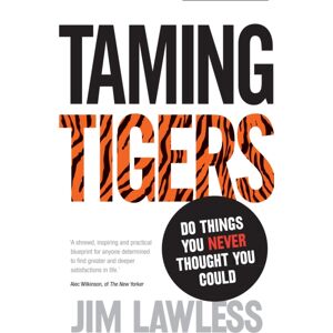 Ebury Publishing Taming Tigers : Do Things You Never Thought You Could Ebury Publishing Taming Tigers : Do Things You Never Thought You Could