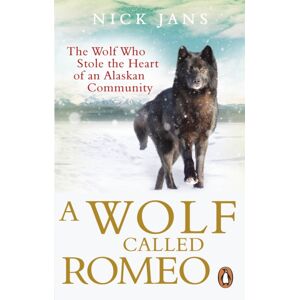 Ebury Publishing A Wolf Called Romeo Ebury Publishing A Wolf Called Romeo
