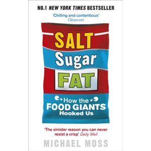 Ebury Publishing Salt, Sugar, Fat : How The Food Giants Hooked Us Ebury Publishing Salt, Sugar, Fat : How The Food Giants Hooked Us