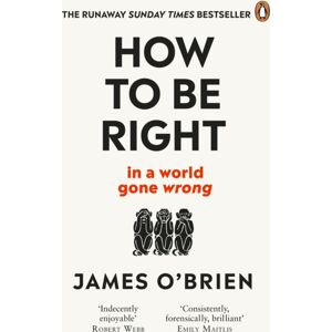 Ebury Publishing How To Be Right : … In A World Gone Wrong Ebury Publishing How To Be Right : … In A World Gone Wrong