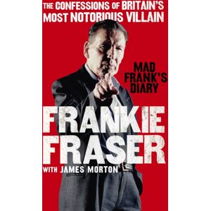 Ebury Publishing Mad Frank'S Diary : The Confessions Of Britain’s Most Notorious Villain Ebury Publishing Mad Frank'S Diary : The Confessions Of Britain’s Most Notorious Villain
