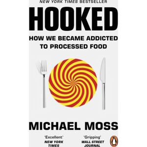 Ebury Publishing Hooked : How We Became Addicted To Processed Food Ebury Publishing Hooked : How We Became Addicted To Processed Food