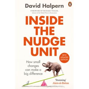 Ebury Publishing Inside The Nudge Unit : How Small Changes Can Make A Big Difference Ebury Publishing Inside The Nudge Unit : How Small Changes Can Make A Big Difference