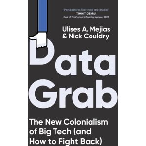 Ebury Publishing Data Grab : The Colonialism Of Big Tech And How To Fight Back Ebury Publishing Data Grab : The Colonialism Of Big Tech And How To Fight Back