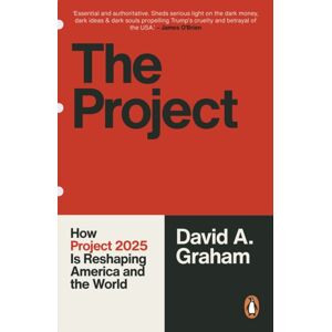 Ebury Publishing The Project : How Project 2025 Is Reshaping America And The World Ebury Publishing The Project : How Project 2025 Is Reshaping America And The World
