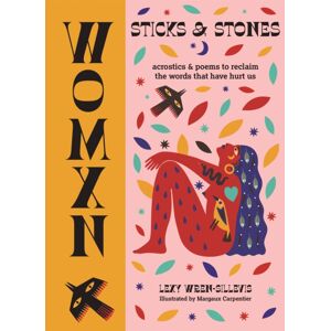 Octopus Publishing Group Womxn: Sticks And Stones : Acrostics And Poems To Reclaim The Words That Have Hurt Us Octopus Publishing Group Womxn: Sticks And Stones : Acrostics And Poems To Reclaim The Words That Have Hurt Us