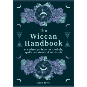Octopus Publishing Group The Wiccan Handbook : A Modern Guide To The Symbols, Spells And Rituals Of Witchcraft Octopus Publishing Group The Wiccan Handbook : A Modern Guide To The Symbols, Spells And Rituals Of Witchcraft