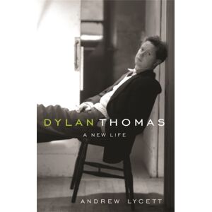 Orion Publishing Co Dylan Thomas : A Life Orion Publishing Co Dylan Thomas : A Life