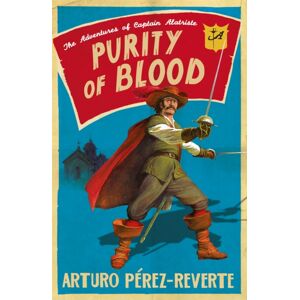 Orion Publishing Co Purity Of Blood : The Adventures Of Captain Alatriste Orion Publishing Co Purity Of Blood : The Adventures Of Captain Alatriste