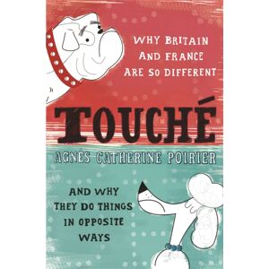Orion Publishing Co Touche : A French Woman'S Take On The English Orion Publishing Co Touche : A French Woman'S Take On The English