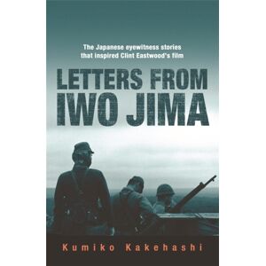 Orion Publishing Co Letters From Iwo Jima : The Japanese Eyewitness Stories That Inspired Clint Eastwood'S Film Orion Publishing Co Letters From Iwo Jima : The Japanese Eyewitness Stories That Inspired Clint Eastwood'S Film