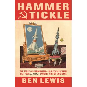 Orion Publishing Co Hammer And Tickle : A History Of Communism Told Through Communist Jokes Orion Publishing Co Hammer And Tickle : A History Of Communism Told Through Communist Jokes
