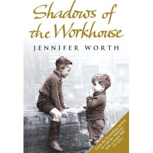 Orion Publishing Co Shadows Of The Workhouse : The Drama Of Life In Postwar London Orion Publishing Co Shadows Of The Workhouse : The Drama Of Life In Postwar London