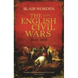 Orion Publishing Co The English Civil Wars : 1640-1660 Orion Publishing Co The English Civil Wars : 1640-1660
