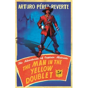 Orion Publishing Co The Man In The Yellow Doublet : The Adventures Of Captain Alatriste Orion Publishing Co The Man In The Yellow Doublet : The Adventures Of Captain Alatriste