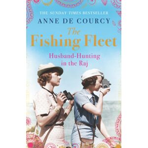 Orion Publishing Co The Fishing Fleet : Husband-Hunting In The Raj Orion Publishing Co The Fishing Fleet : Husband-Hunting In The Raj