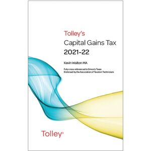 LexisNexis UK Tolley'S Capital Gains Tax 2021-22 Main Annual LexisNexis UK Tolley'S Capital Gains Tax 2021-22 Main Annual