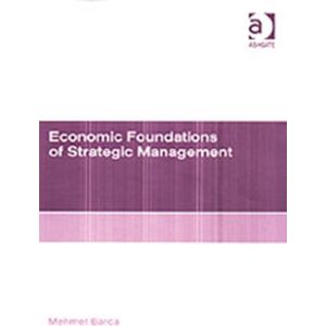Taylor & Francis Ltd Economic Foundations Of Strategic Management Taylor & Francis Ltd Economic Foundations Of Strategic Management